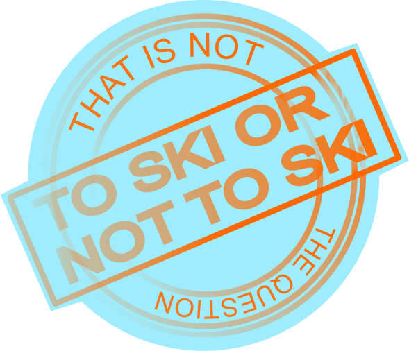To ski or not to ski - that is not the question